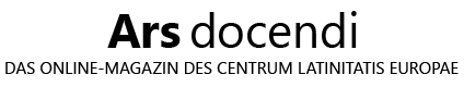 Ars docendi - Das Online-Magazin des Centrum Latinitatis Europae